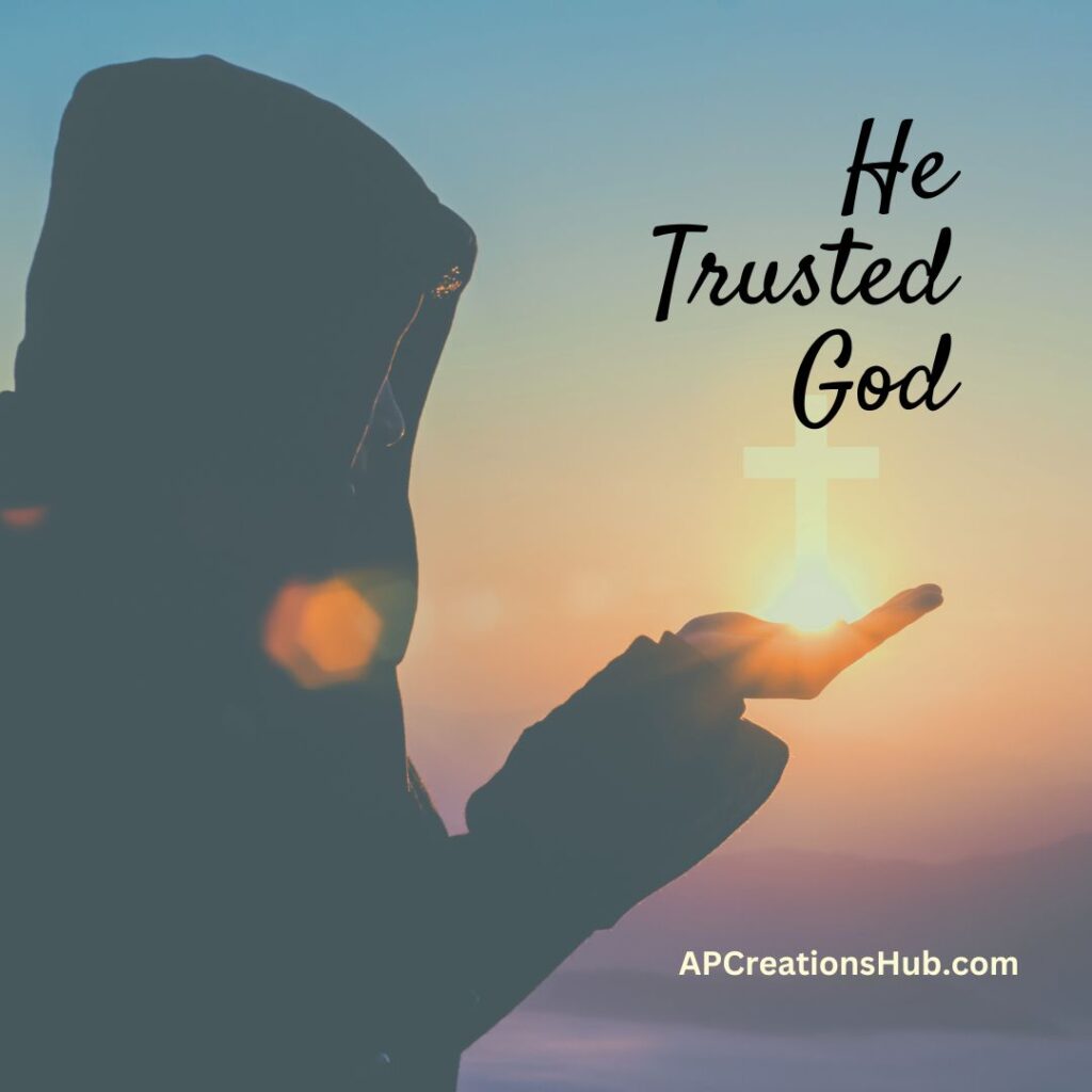 He Trusted God