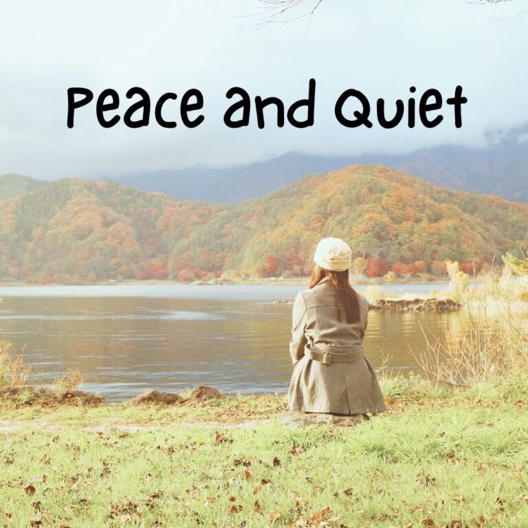 Peace and Quiet