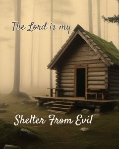 The Lord is my Shelter From Evil