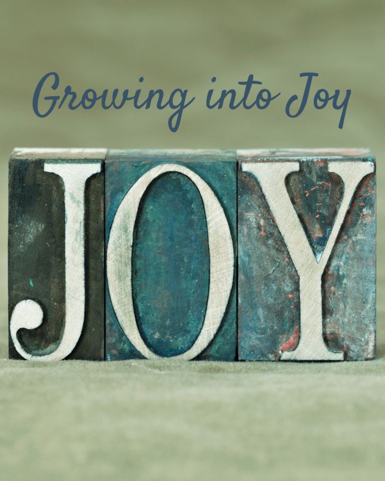 Growing into Joy