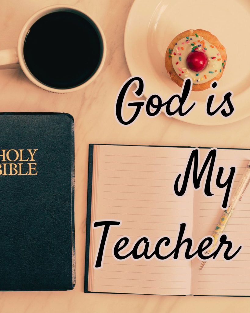 God is My Teacher