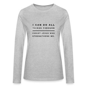 I can do all things through Christ Jesus who Strengthens me