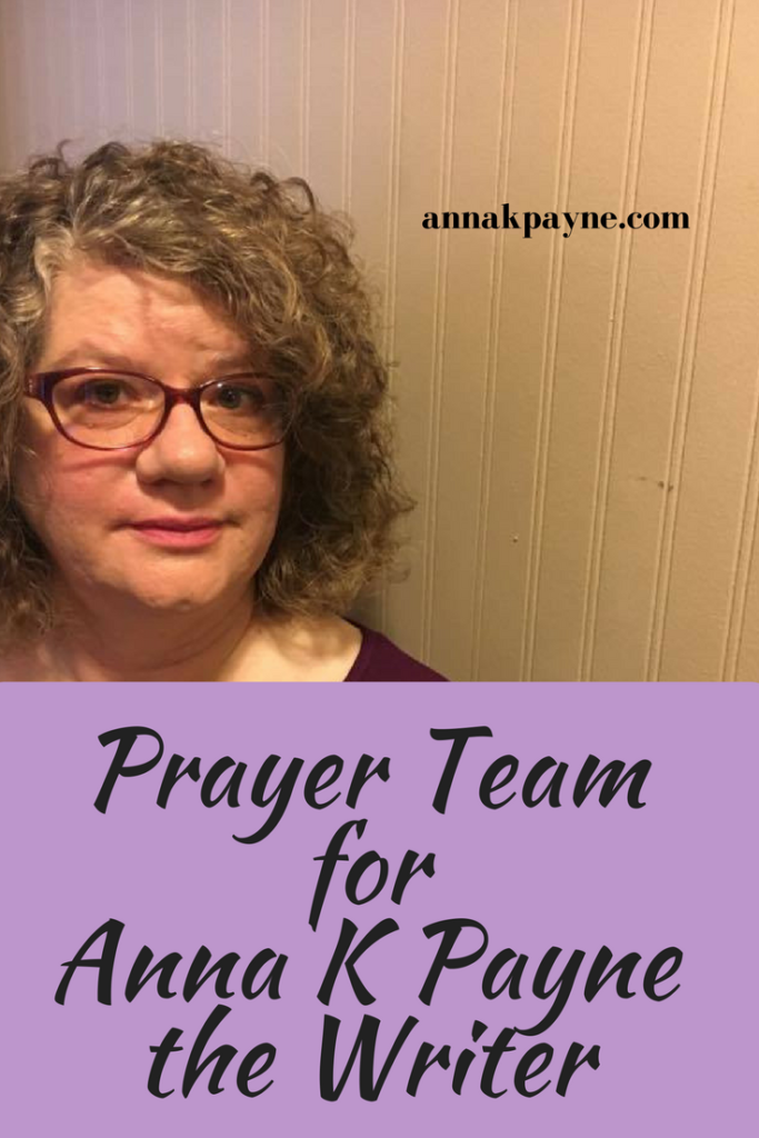 Join my Prayer Team for Anna K Payne, the Writer