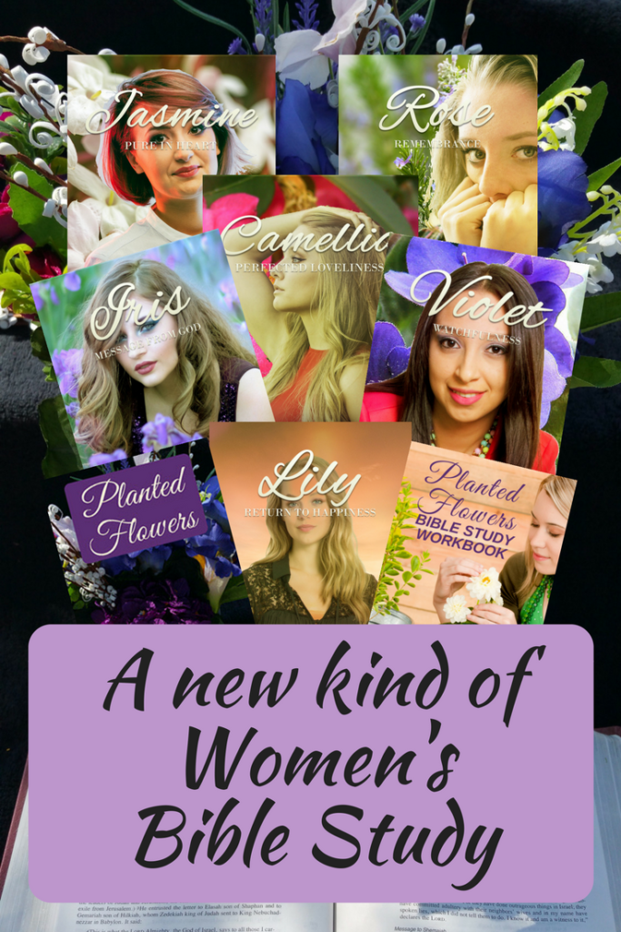 A new kind of women's Bible study, download resources for Planted Flowers Bible study