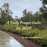 A prayer guide for these troubled times