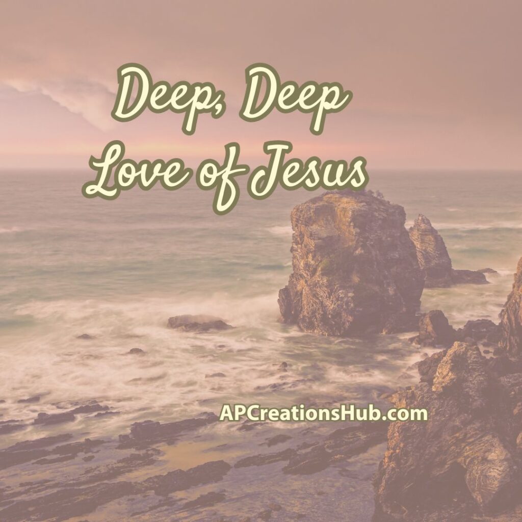 Deep, Deep Love of Jesus