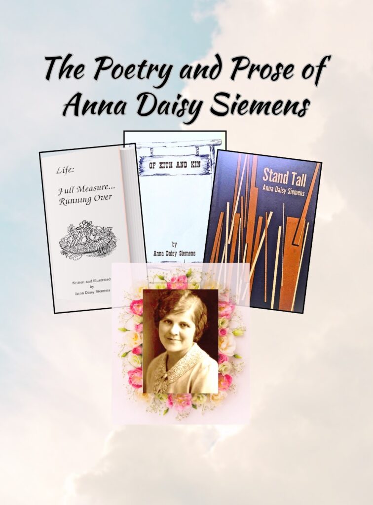 The Poetry and Prose of Anna Daisy Siemens