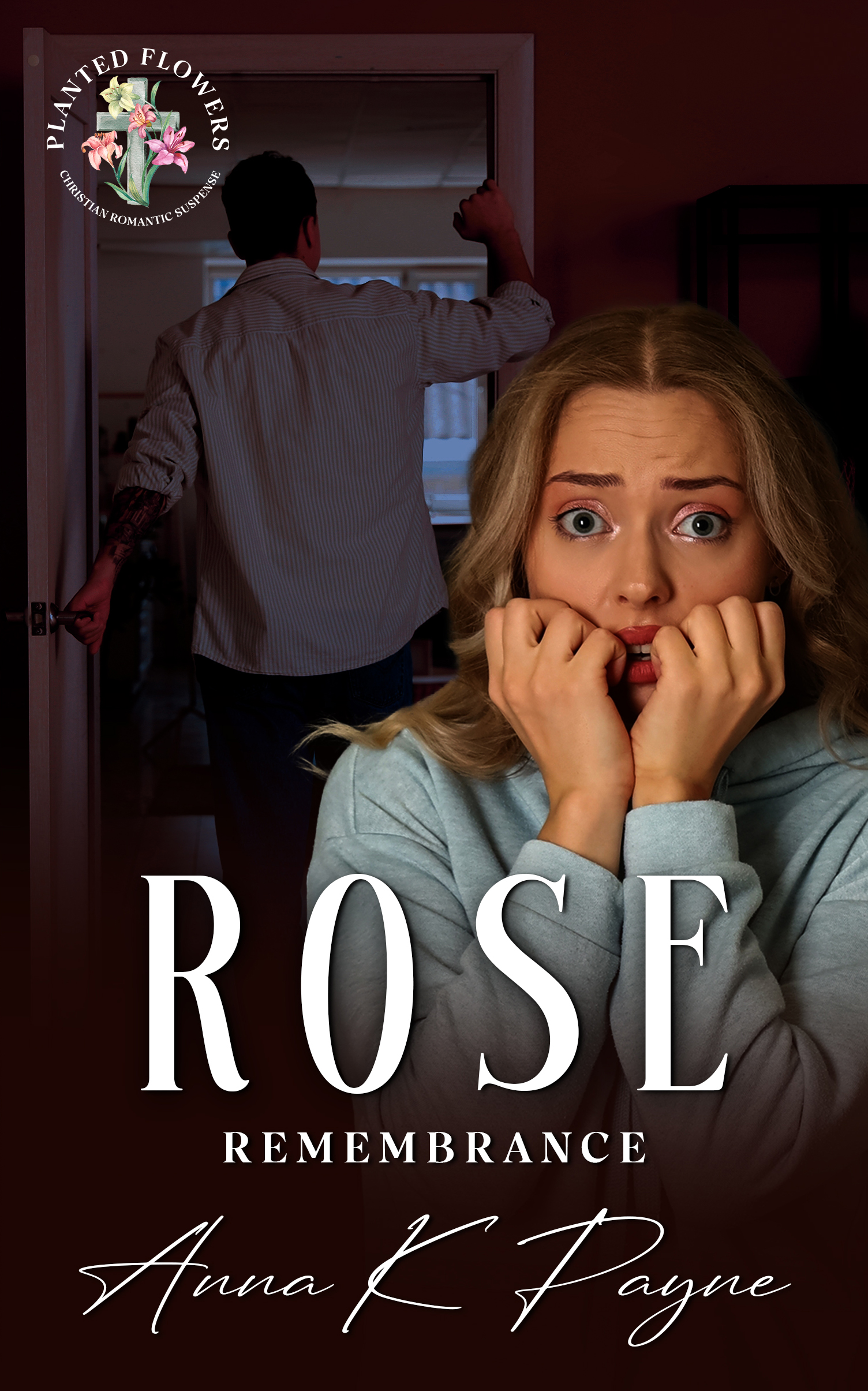 Rose: Remembrance Book 6 Planted Flowers Christian Romantic Suspense