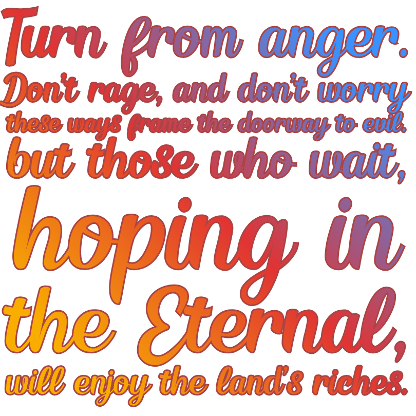 Turn from anger, Hoping in the Eternal