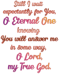Psalm 38 I wait expectantly for You, O Eternal One
