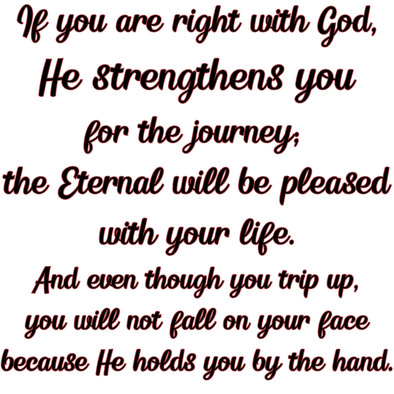 He strengthens you for the journey